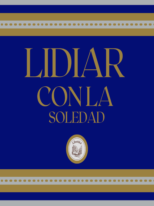Title details for Lidiar con la Soledad by LIBROTEKA - Wait list